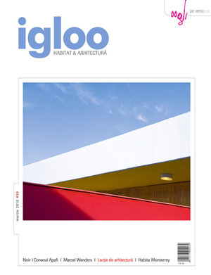 igloo habitat & arhitectură / #99 / mar 2010