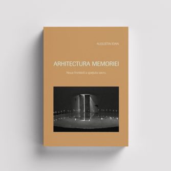Arhitectura memoriei. Noua frontieră a spaţiului sacru