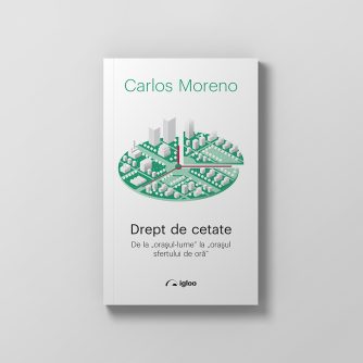 Drept de cetate. De la „orașul-lume” la „orașul sfertului de oră”