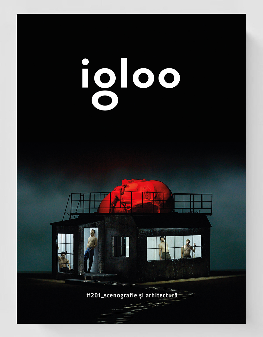 igloo #201 / Scenografie & arhitectură / apr-mai 2021