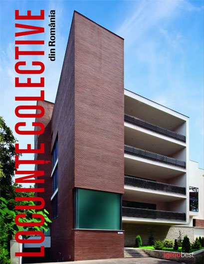 igloomedia prezintă - Locuinţe colective din România. Noi perspective ale locuirii la bloc