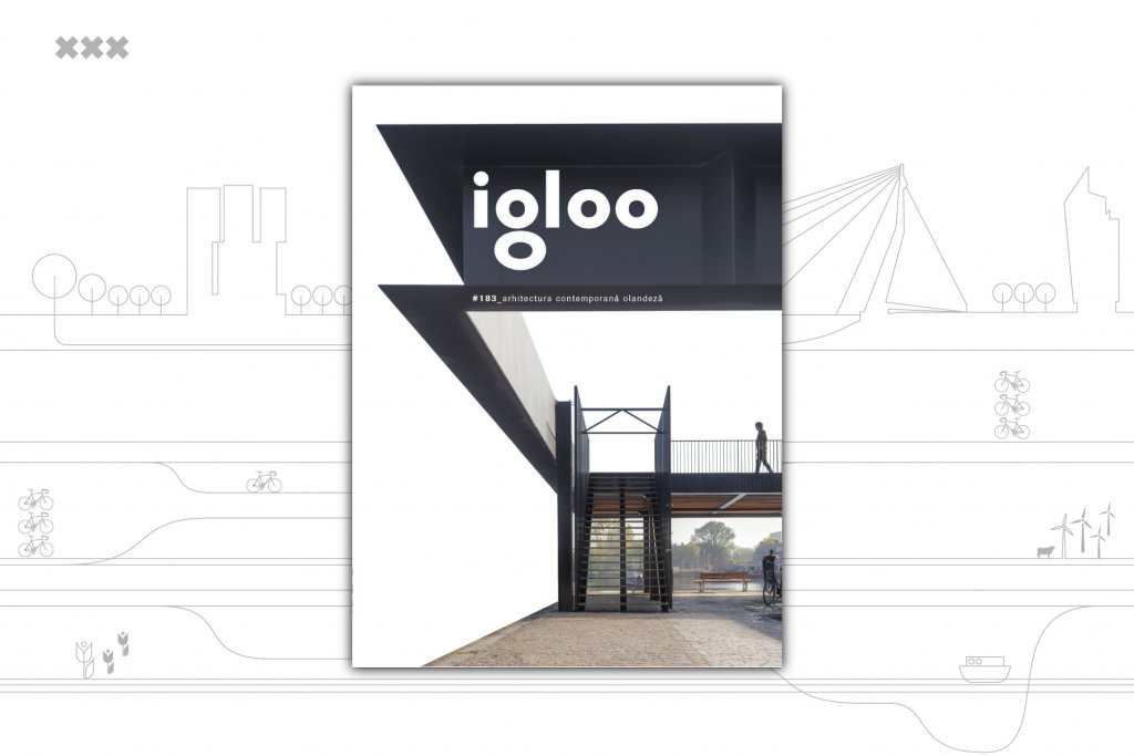 Îți place arhitectura olandeză? Și nouă! Acum în igloo #183