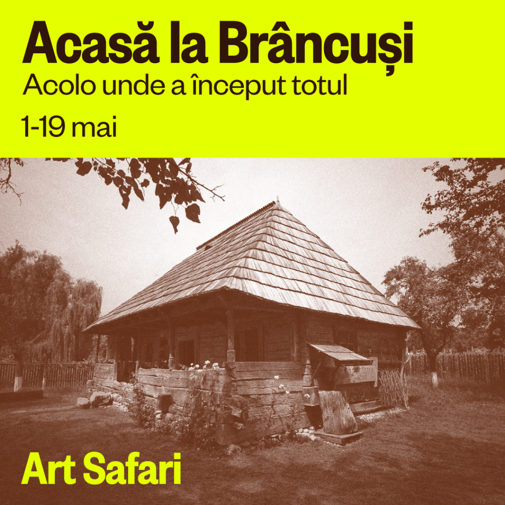 Art Safari este deschis în perioada 1-5 mai. Mini-vacanța începe cu o nouă expoziție temporară, „Acasă la Brâncuși”