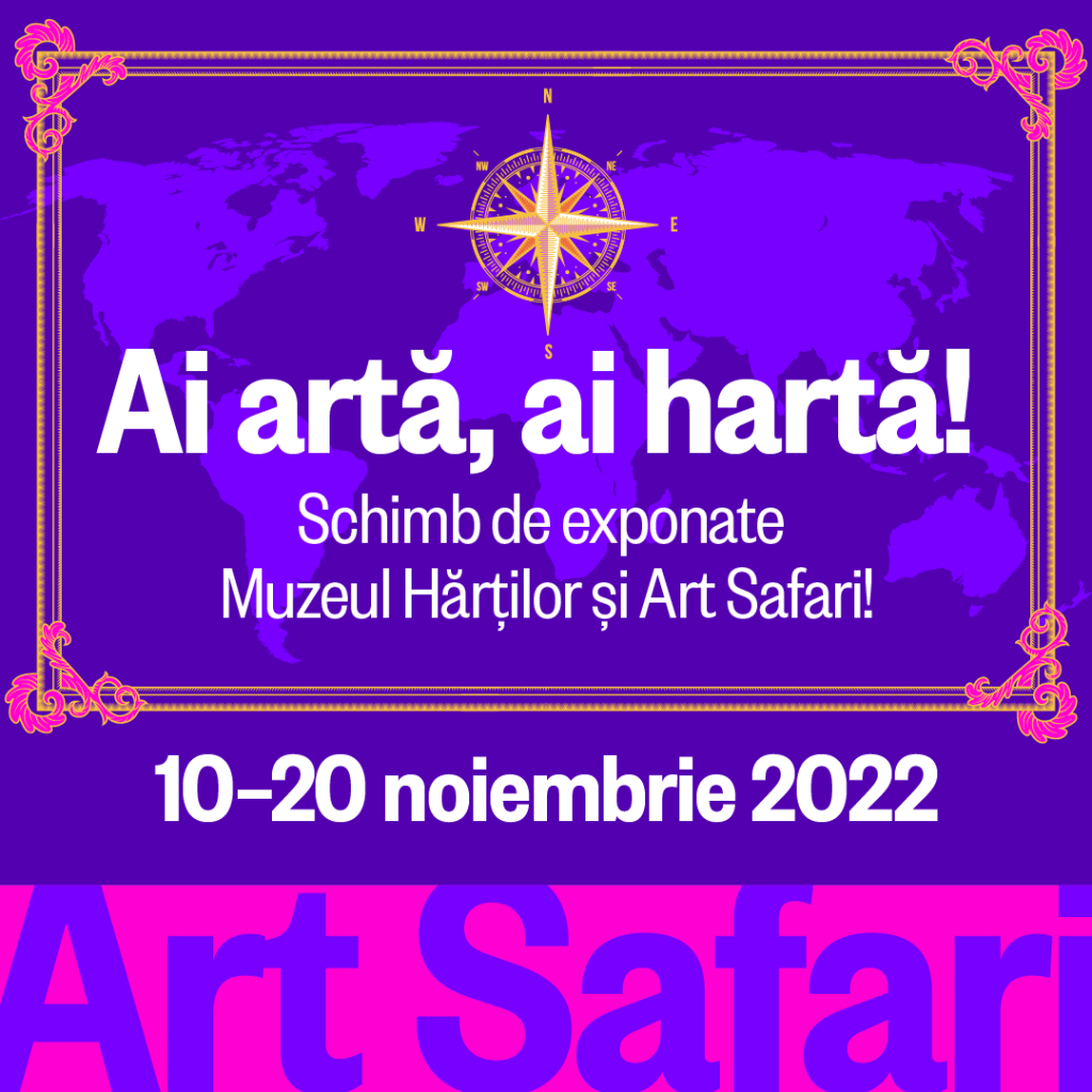 Ai artă, ai hartă: Schimb de exponate între Art Safari și Muzeul Hărților și Cărții Vechi