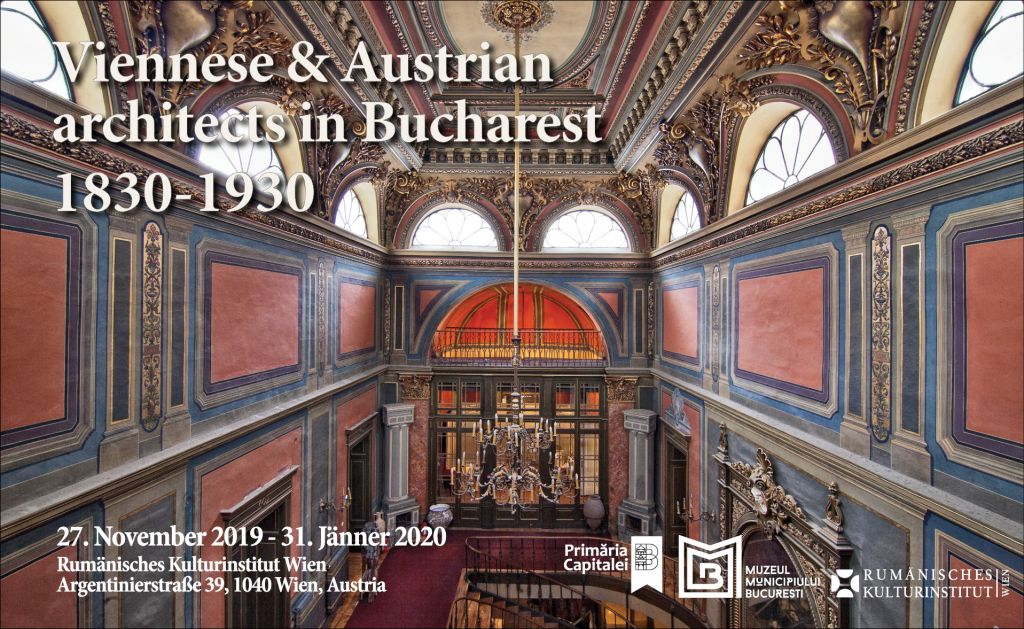 Expoziţia „Arhitecţi vienezi & austrieci la Bucureşti (1830-1930)” la Galeria ICR Viena