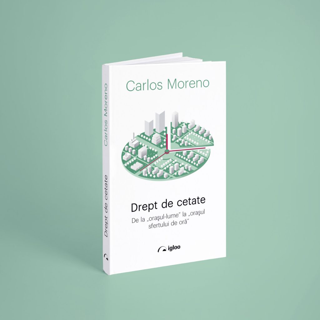 Carlos Moreno și un concept urbanistic celebru: „orașul sfertului de oră” (fragment în avanpremieră)