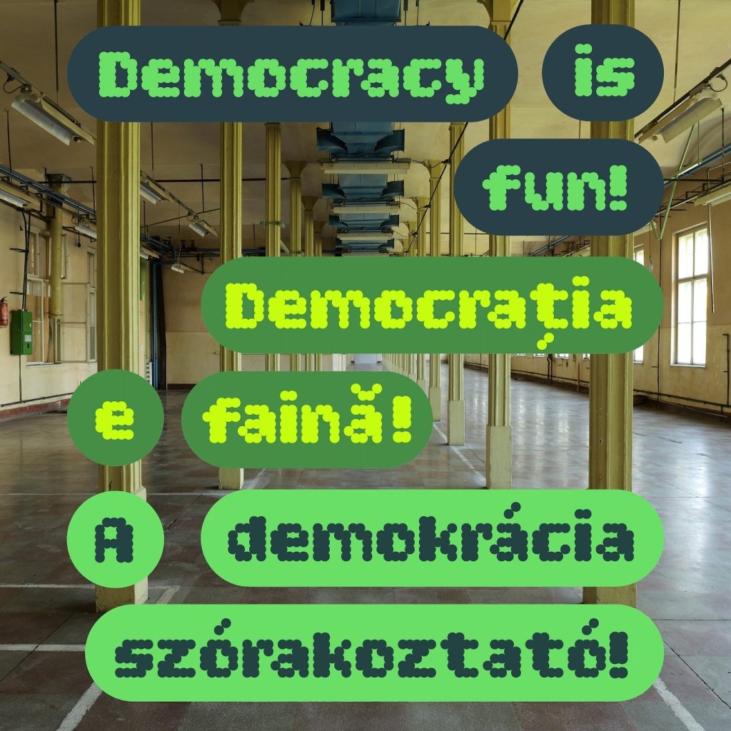 Democrația e faină! A demokrácia szórakoztató! Democracy is Fun!