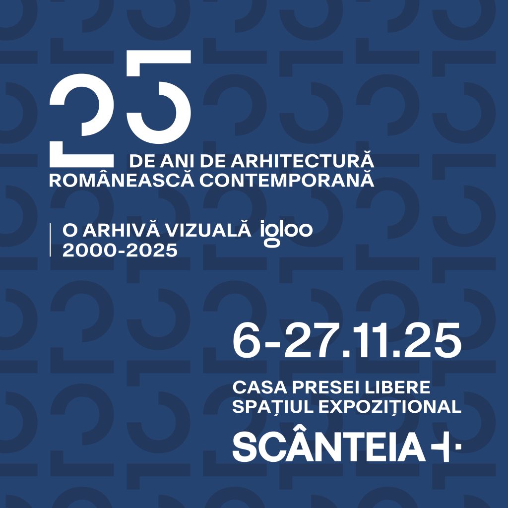 25 de ani de arhitectură românească contemporană. O arhivă vizuală igloo