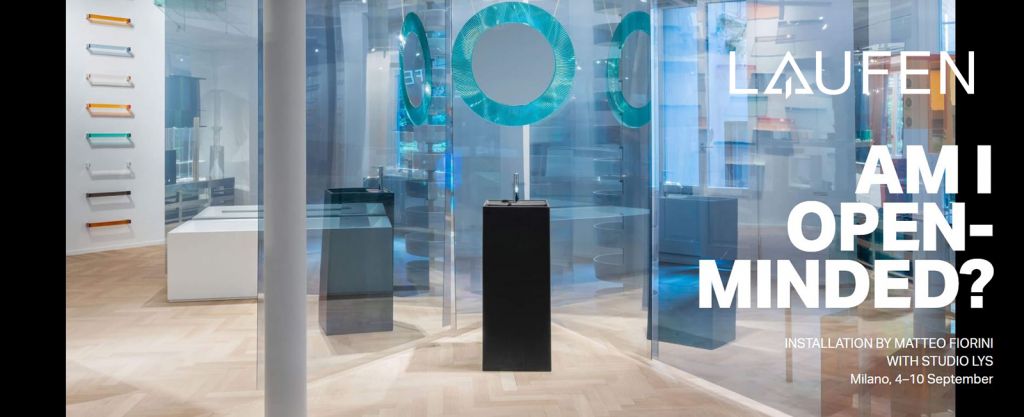 AM I OPEN MINDED? Este dialogul între artă și design propus de LAUFEN în cadrul Salone del Mobile 2021