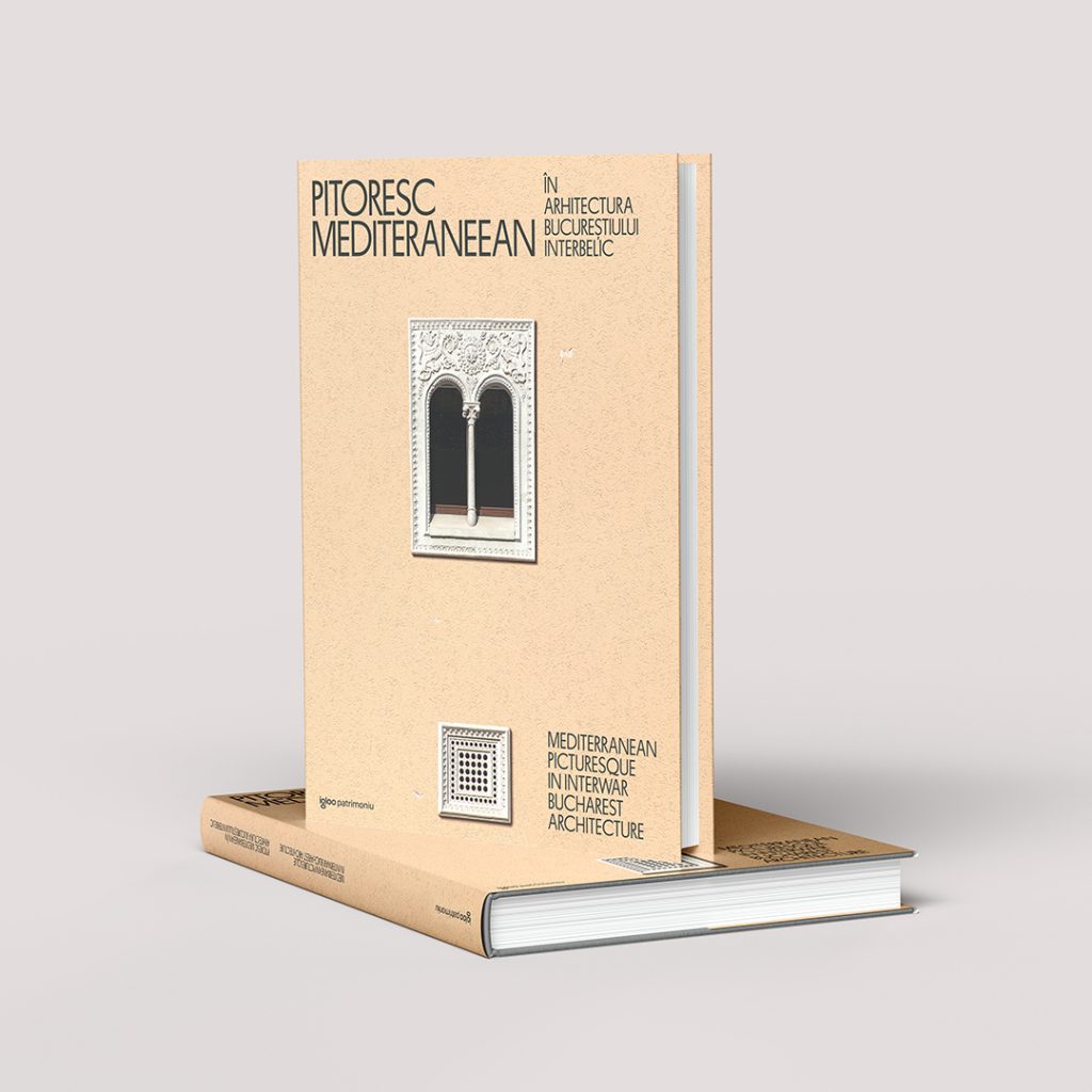 „O picătură de pitoresc în viața noastră”. Citește un fragment din noul album „Pitoresc mediteraneean în arhitectura Bucureștiului interbelic”