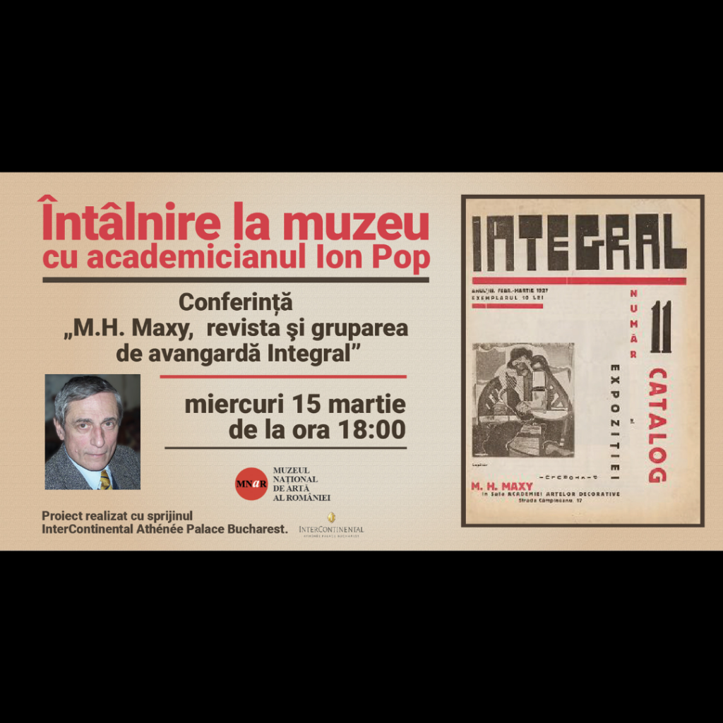 Întâlnire la MNAR cu acad. Ion Pop: „M. H. Maxy, revista şi gruparea de avangardă Integral”