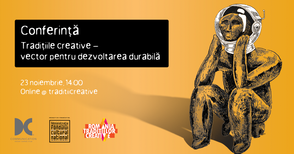 Conferința „Tradițiile creative – vector pentru dezvoltarea durabilă”