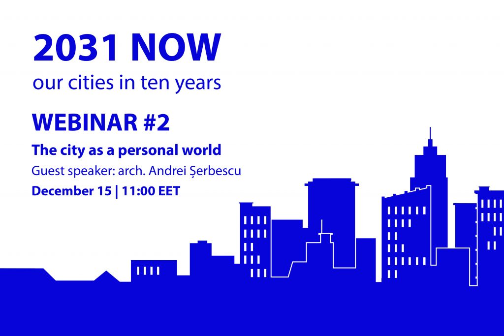 2031 NOW Webinar #2 | Guest speaker: arch. Andrei Șerbescu | 15 December