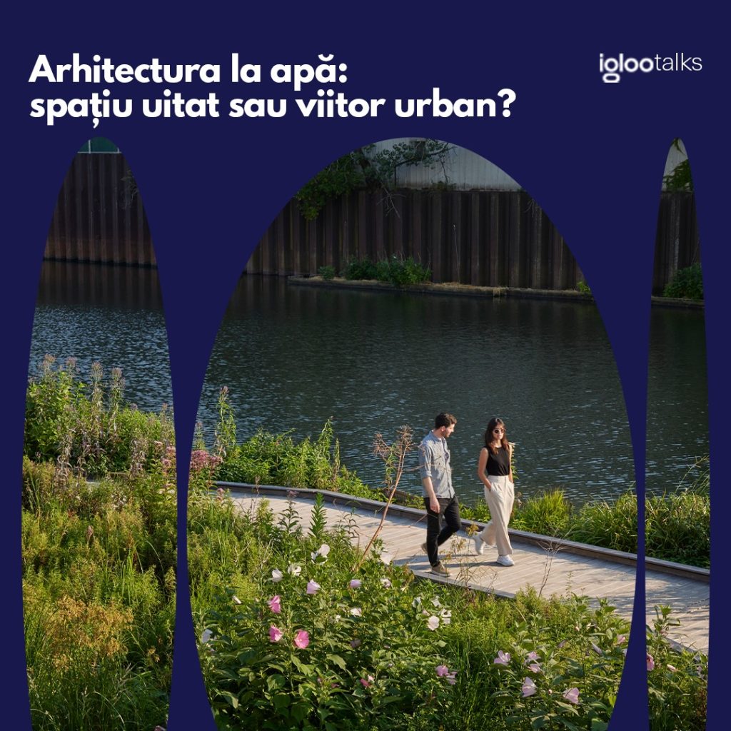 Prima ediție iglooTalks: Arhitectura la apă
