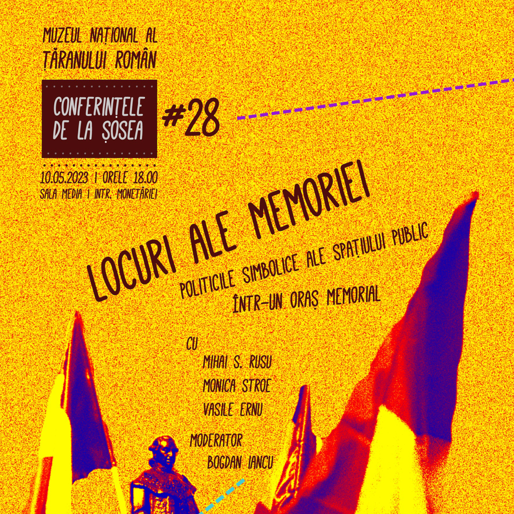 Locuri ale memoriei: Politicile simbolice ale spațiului public într-un oraș memorial | 10 mai, ora 18:00, MNȚR