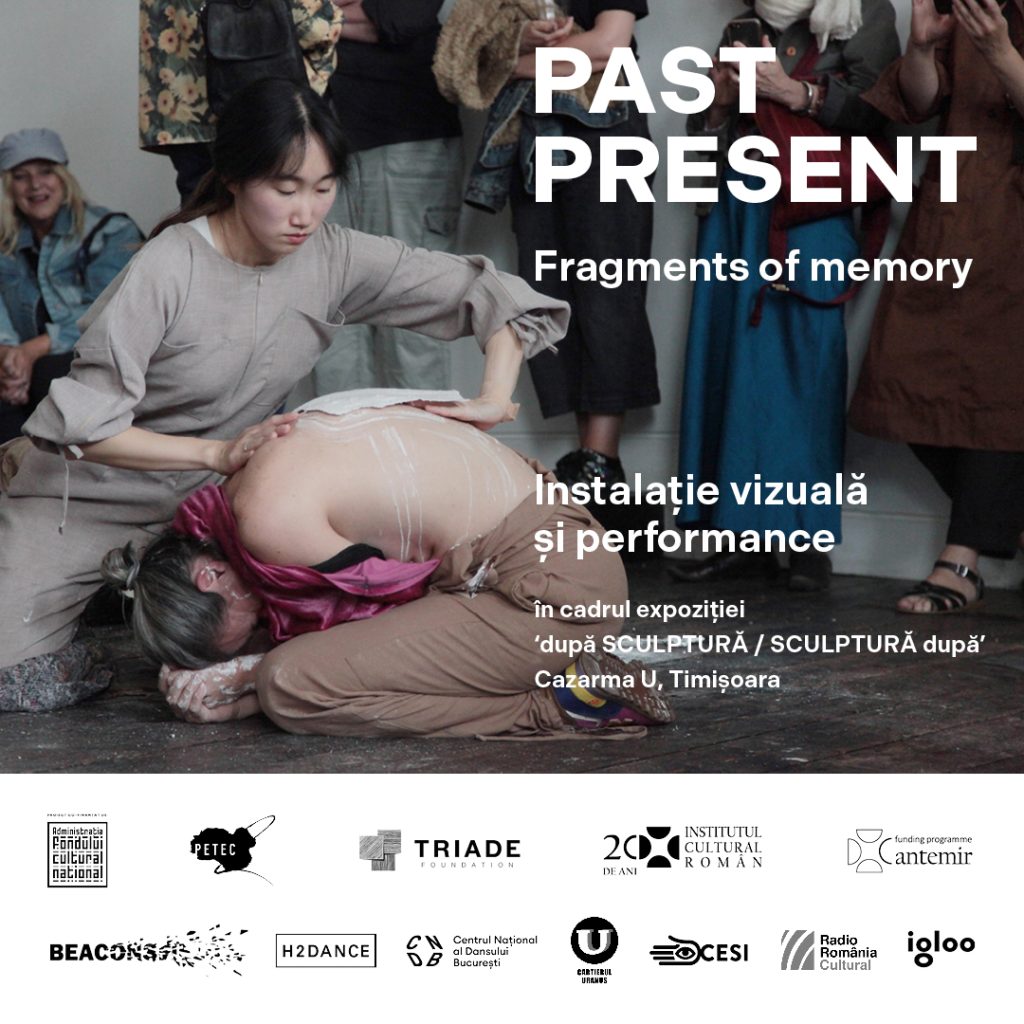 PAST PRESENT. Fragments of memory | Instalație vizuală și performance în cadrul expoziției „după SCULPTURĂ / SCULPTURĂ după”