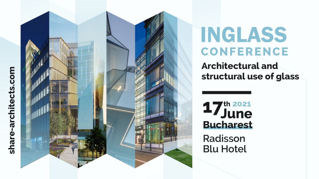INGLASS, conferința specialiștilor în utilizarea arhitecturală și structurală a sticlei în construcții