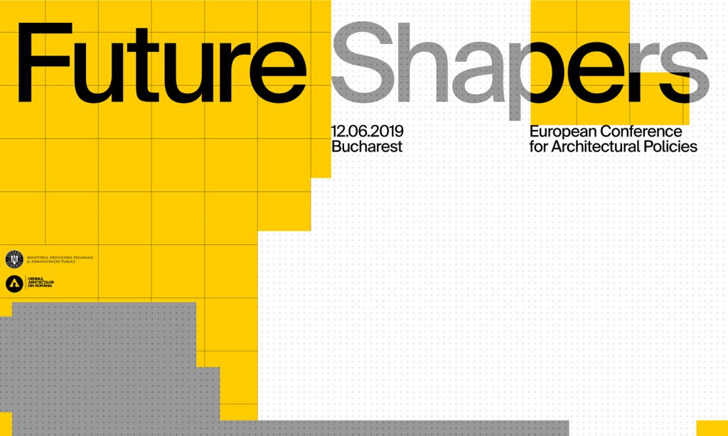 Future Shapers – Conferința Europeană pentru Politici de Arhitectură