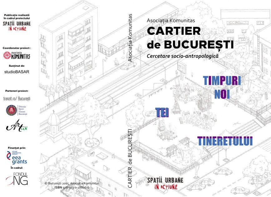 Cartier de BUCUREȘTI- Cercetare socio-antropologică în cartierele Timpuri Noi, Tei, Tineretului