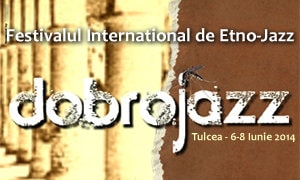 Dobrojazz – Festivalul Internaţional de Etno-Jazz de la Tulcea.