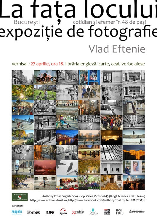 Expoziţie de fotografie urbană: “La faţa locului. Bucureşti. Cotidian şi efemer în 48 de paşi.”