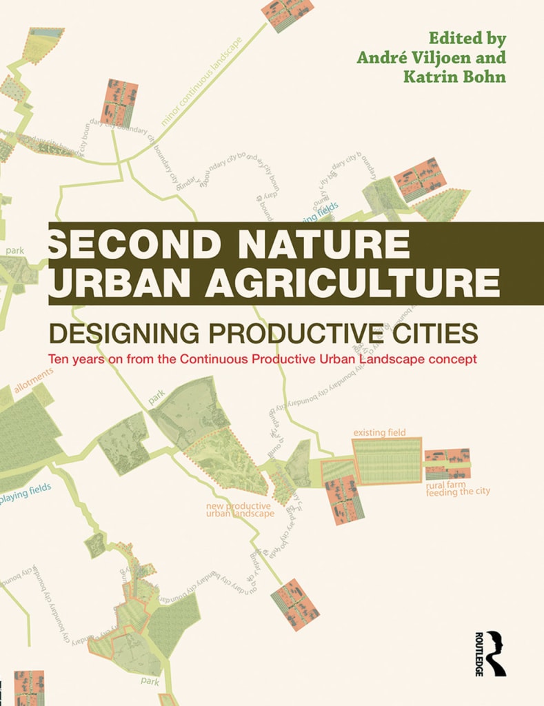 Second Nature Urban Agriculture. Designing productive cities