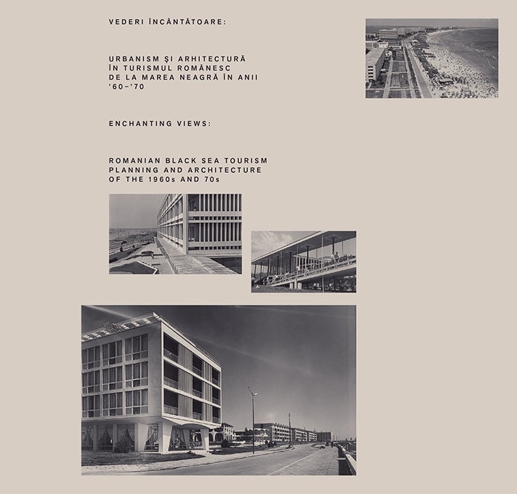 VEDERI ÎNCÂNTĂTOARE. Urbanism și arhitectură în turismul românesc de la Marea Neagră în anii ‘60–‘70
