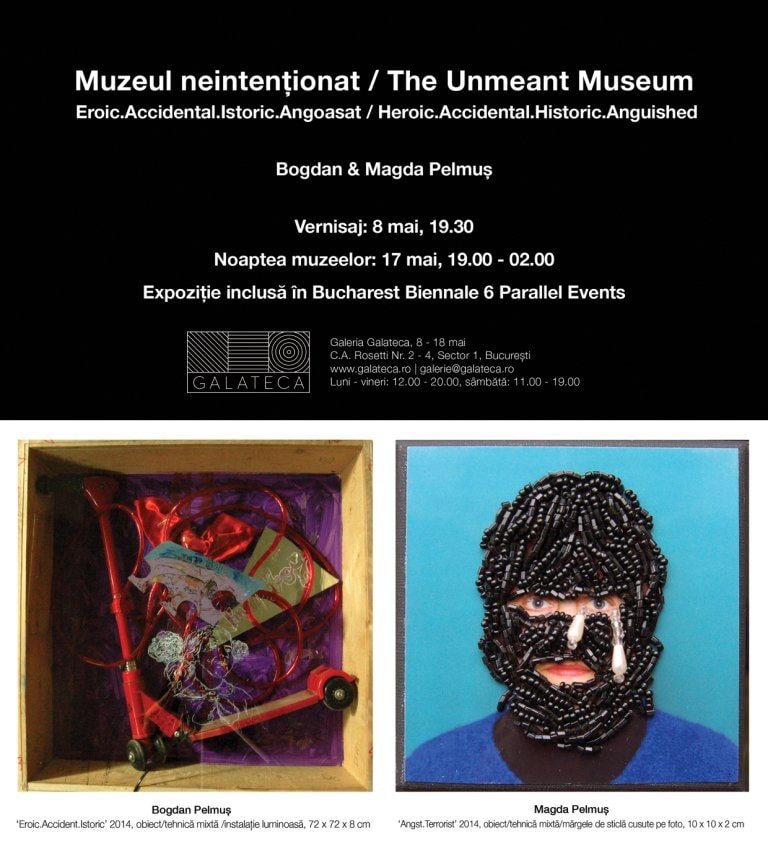 „Muzeul neintenţionat. Eroic.Accidental.Istoric.Angoasat.”de Bogdan şi Magda Pelmuş