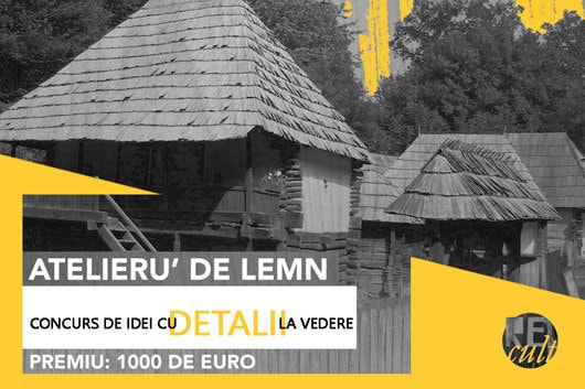 Atelieru’ de lemn. Concurs de idei cu detalii la vedere
