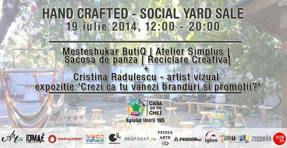 Hand Crafted. Social Yard Sale @ Casa de pe Chei