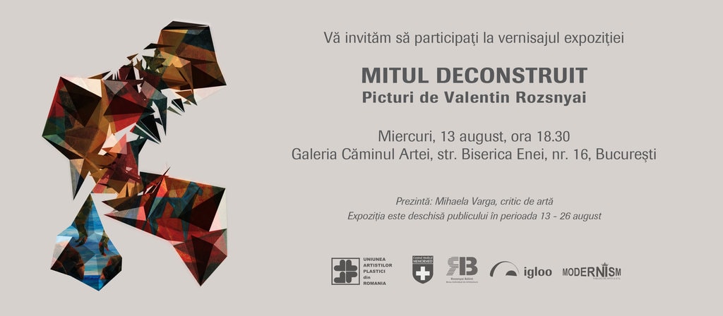 Mitul Deconstruit. Picturi de Valentin Rozsnyai la Caminul Artei