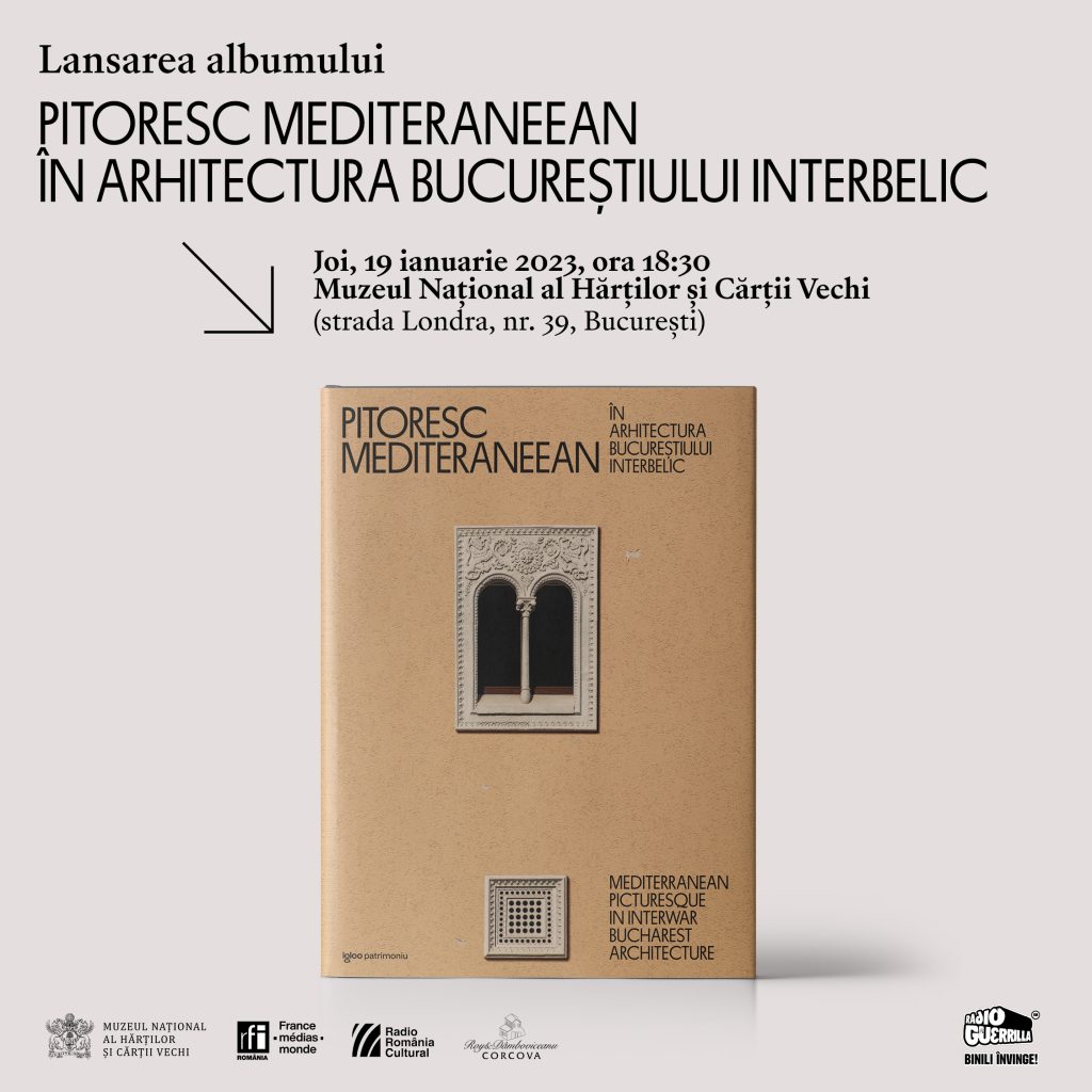 Lansarea albumului „Pitoresc mediteraneean în arhitectura Bucureștiului interbelic” | 19 ianuarie, ora 18:30